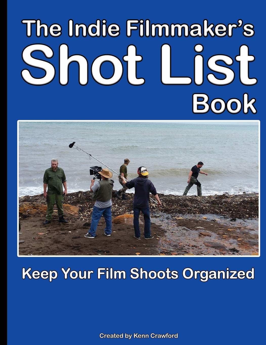 The Indie Filmmaker's Shot List: Create film and video shot lists. Keep them organized in one book (200 pages) (Indie Filmmaking Books & Tools)