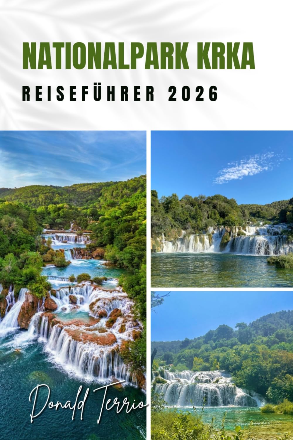 NATIONALPARK KRKA REISEFÜHRER 2026: Entdecken Sie Wasserfälle, landschaftlich reizvolle Wege, lokale Küche und Outdoor-Aktivitäten für Ihr Kroatien-Abenteuer