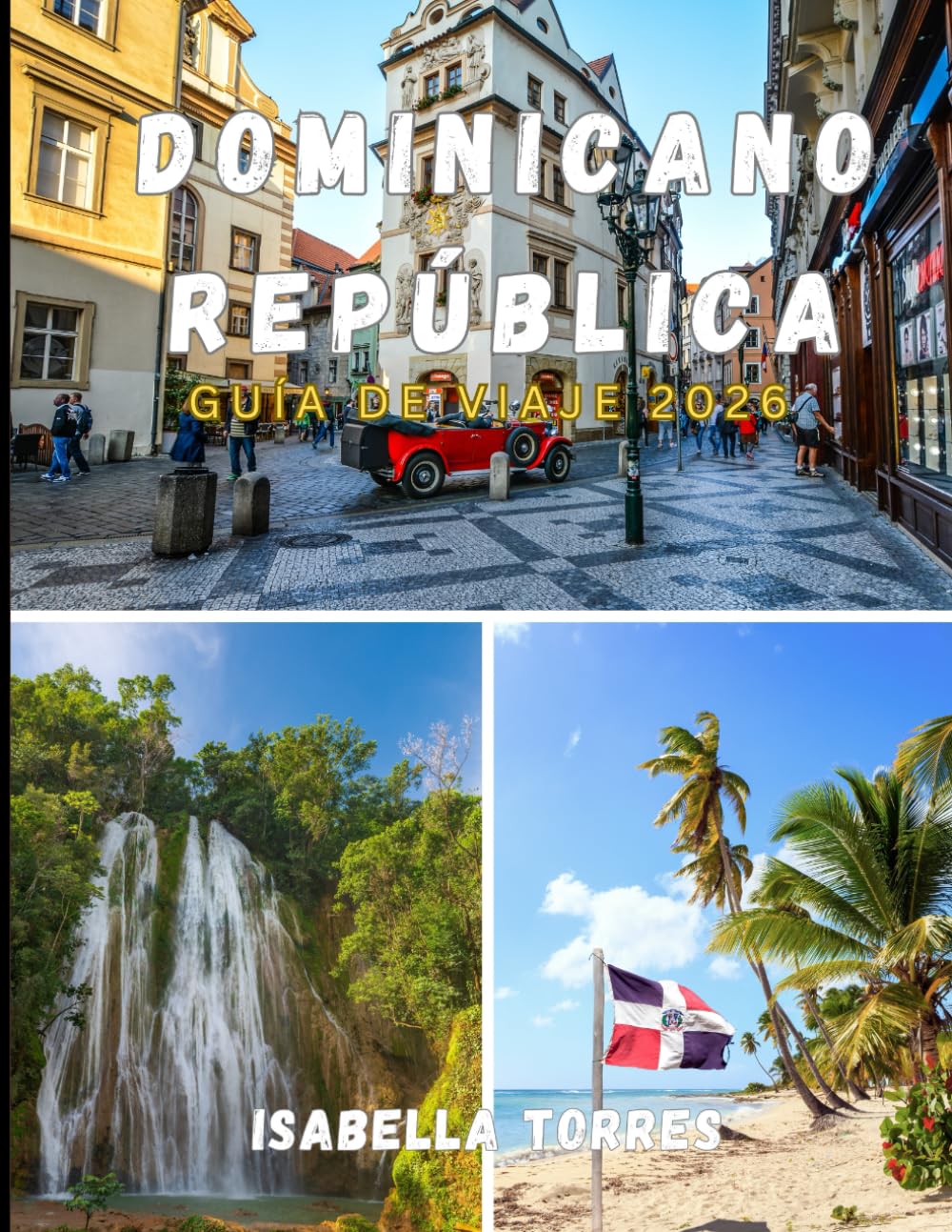 DOMINICANO REPÚBLICA GUÍA DE VIAJE 2026: El manual esencial para explorar la República Dominicana con confianza, cultura y conocimiento privilegiado
