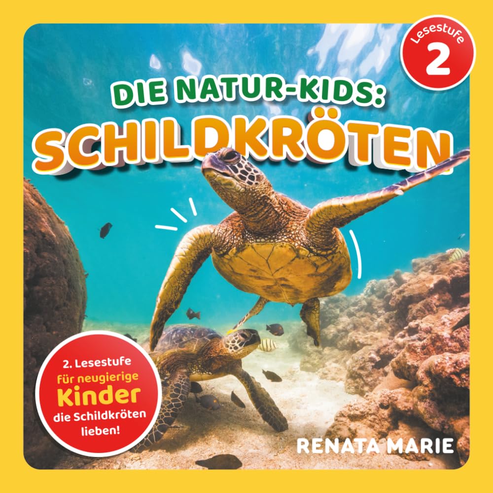 Die Natur-Kids - Schildkröten: Lesestufe 2 Für Neugierige Kinder, Die Schildkröten Lieben! (Die Natur-Kids Tierabenteuer)