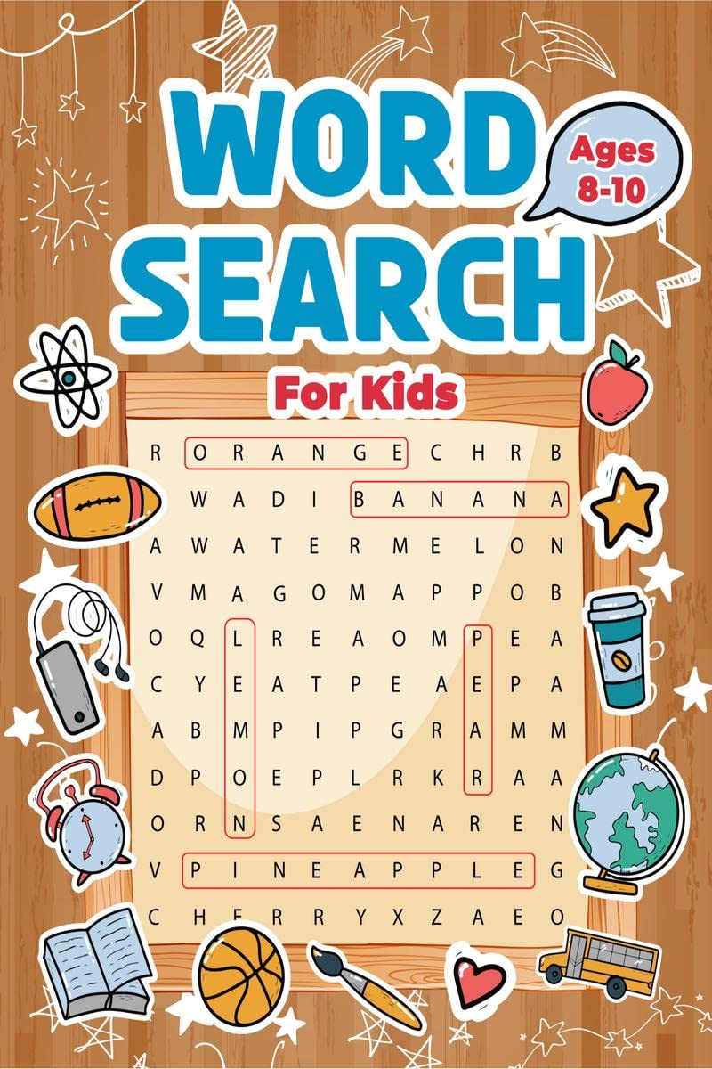 Word Search For Kids Ages 8-10 : Great Word Search Activity Book for Boys, Girls and Kids Ages 10-12. Perfect Word Search Game for Children