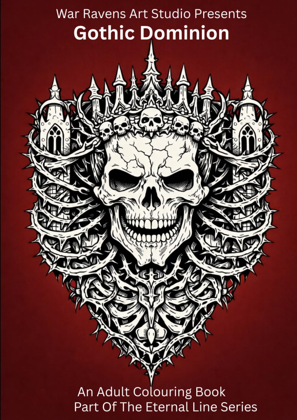 Gothic Dominion: Intricate Gothic Cathedral & Dark Ritual Colouring Book for Adults