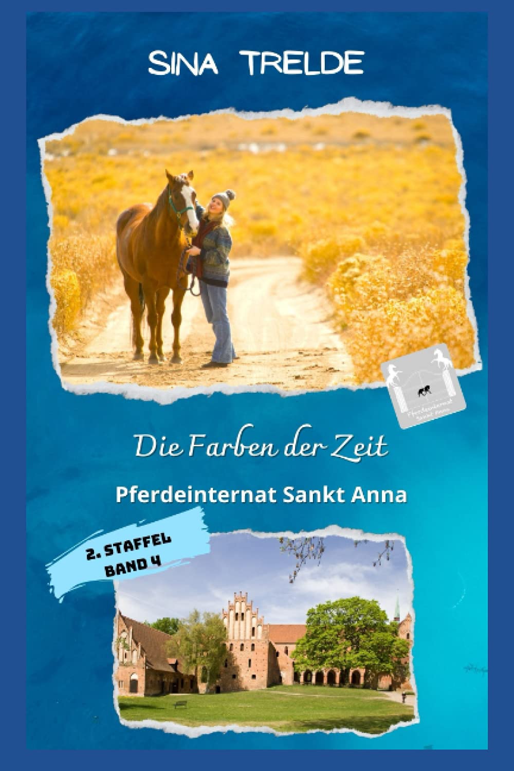 Die Farben der Zeit: Pferdeinternat Sankt Anna - 2. Staffel - Band 4 (German Edition)