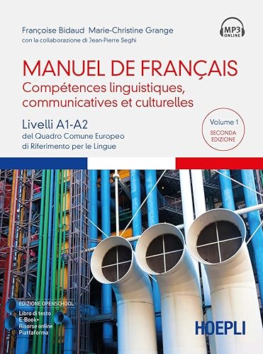 Manuel de français. Compétences linguistiques, communicatives et culturelles. Livelli A1-A2 del Quadro Comune Europeo di riferimento per le lingue. ... Con File audio per il download (Vol. 1)