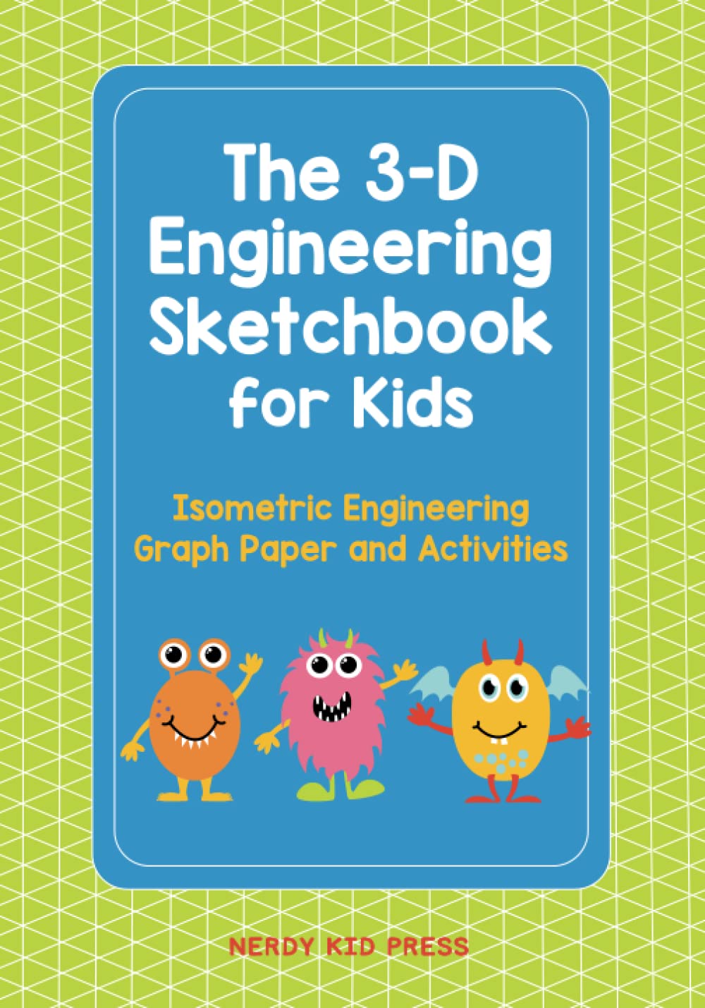 Buy The 3D Engineering Sketchbook for Kids Who Love to Build, Design