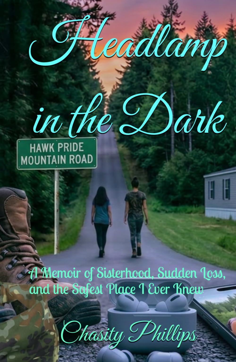 Headlamp in the Dark: A Memoir of Sisterhood, Sudden Loss, and the Safest Place I Ever Knew