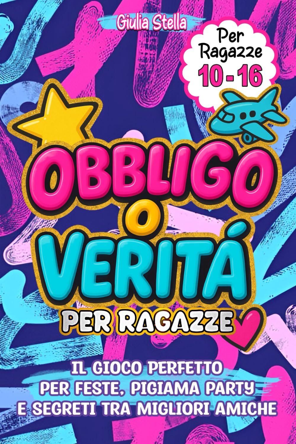 Obbligo o Verità per Ragazze: Il gioco perfetto per feste, pigiama party e segreti tra migliori amiche