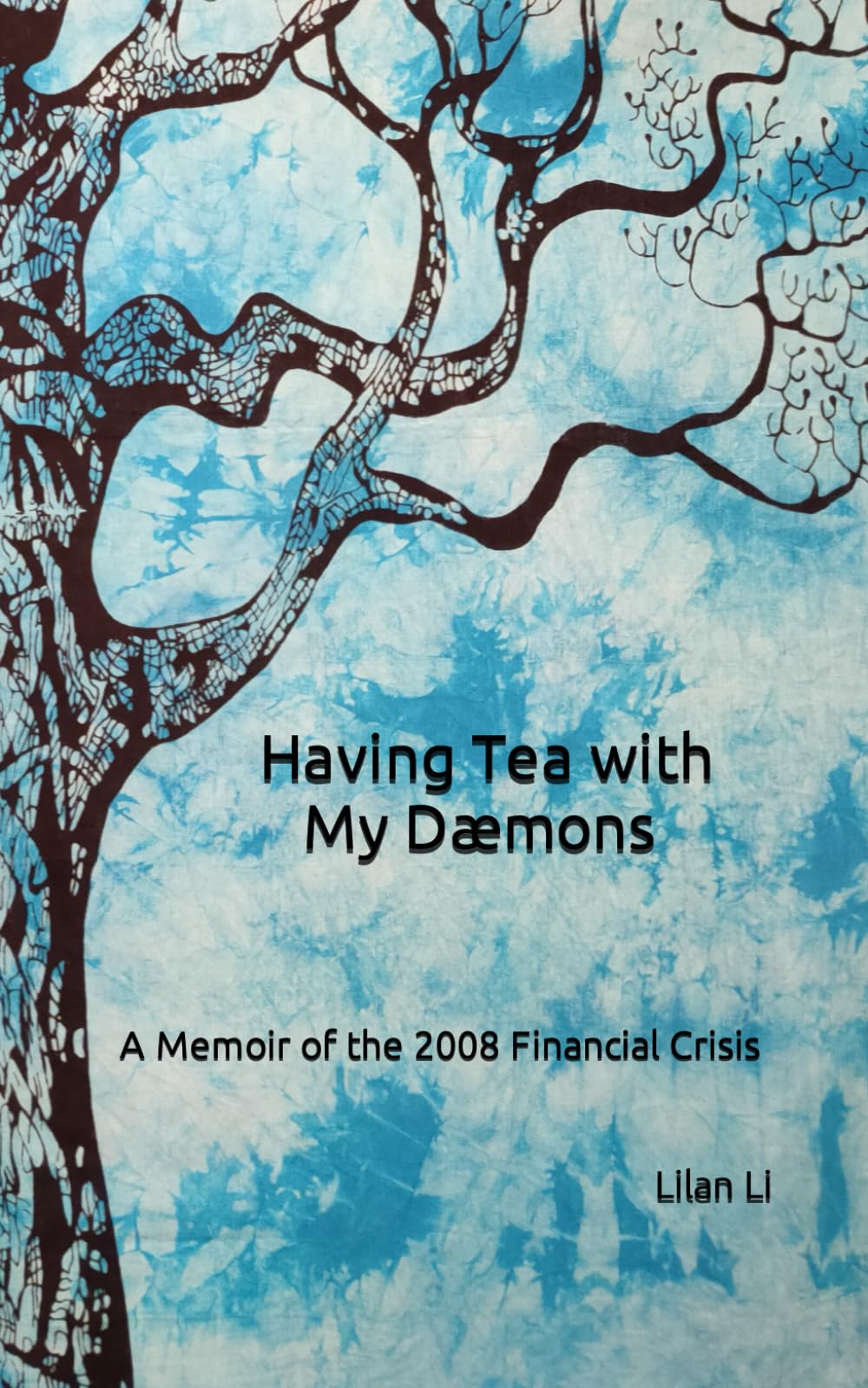 Having Tea with My Daemons: A Memoir of the 2008 Financial Crisis