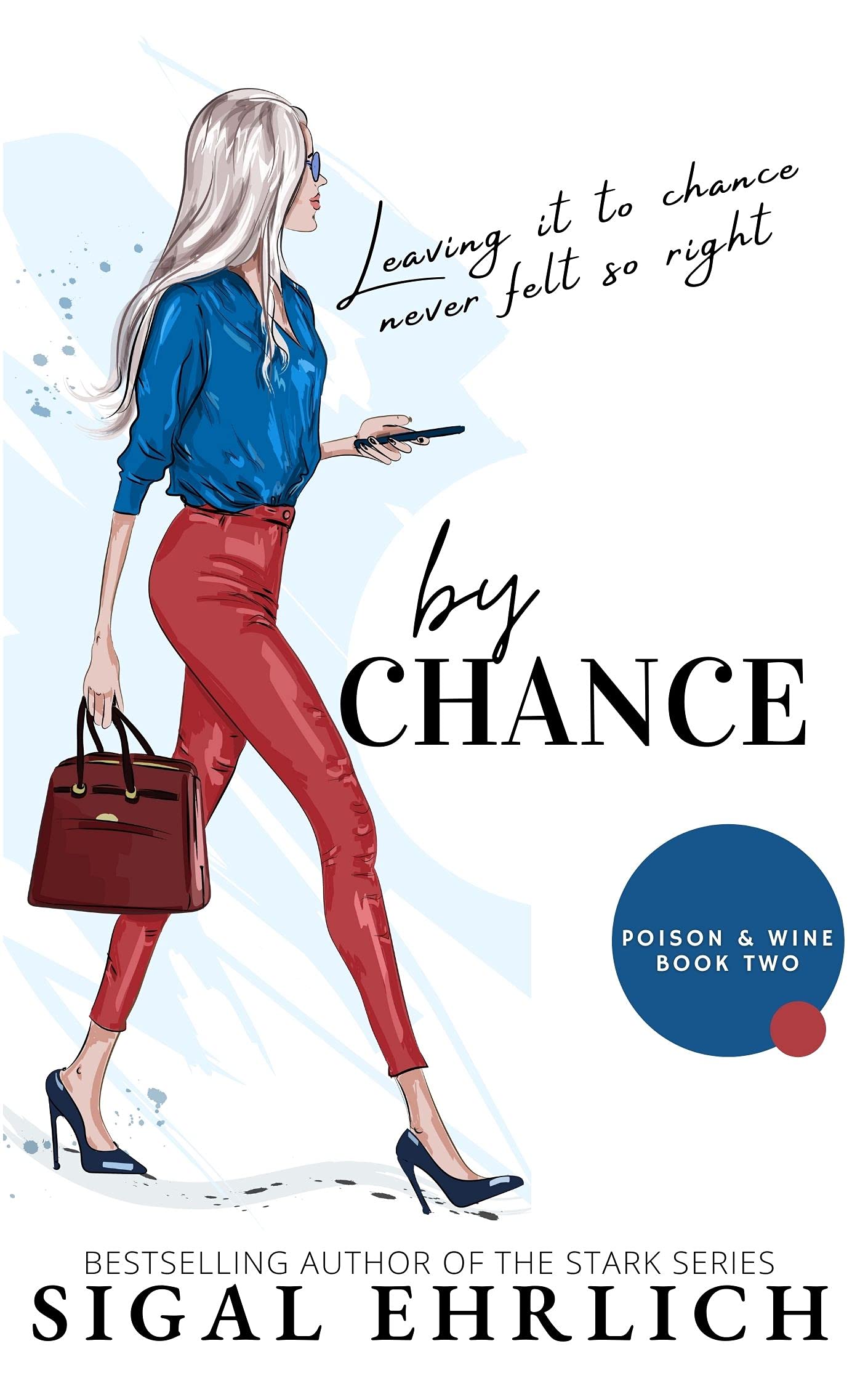 by Chance : A Steamy Romantic Comedy: (Poison & Wine, book 2)
