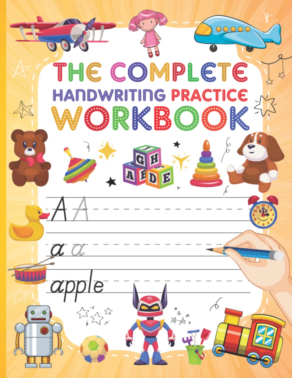 The Complete Handwriting Practice Workbook for Kids: A Complete Handwriting Practice Workbook Includes Instructions and Practice, Tracing Letters of ... Numbers, Learn to Write and Trace Book