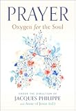 Prayer: Oxygen for the Soul