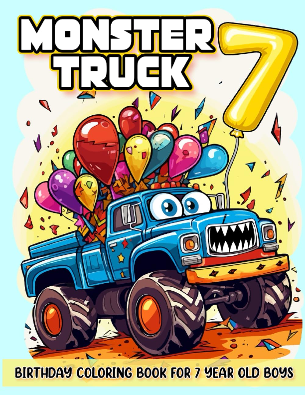 Monster Truck Birthday Coloring Book For 7 Year Old Boys: Monster Truck Party Favors For Boys, Youth Coloring Book For Kids, Youth Monster Truck ... Monster Truck Book, Birthday Boy Gift Ideas