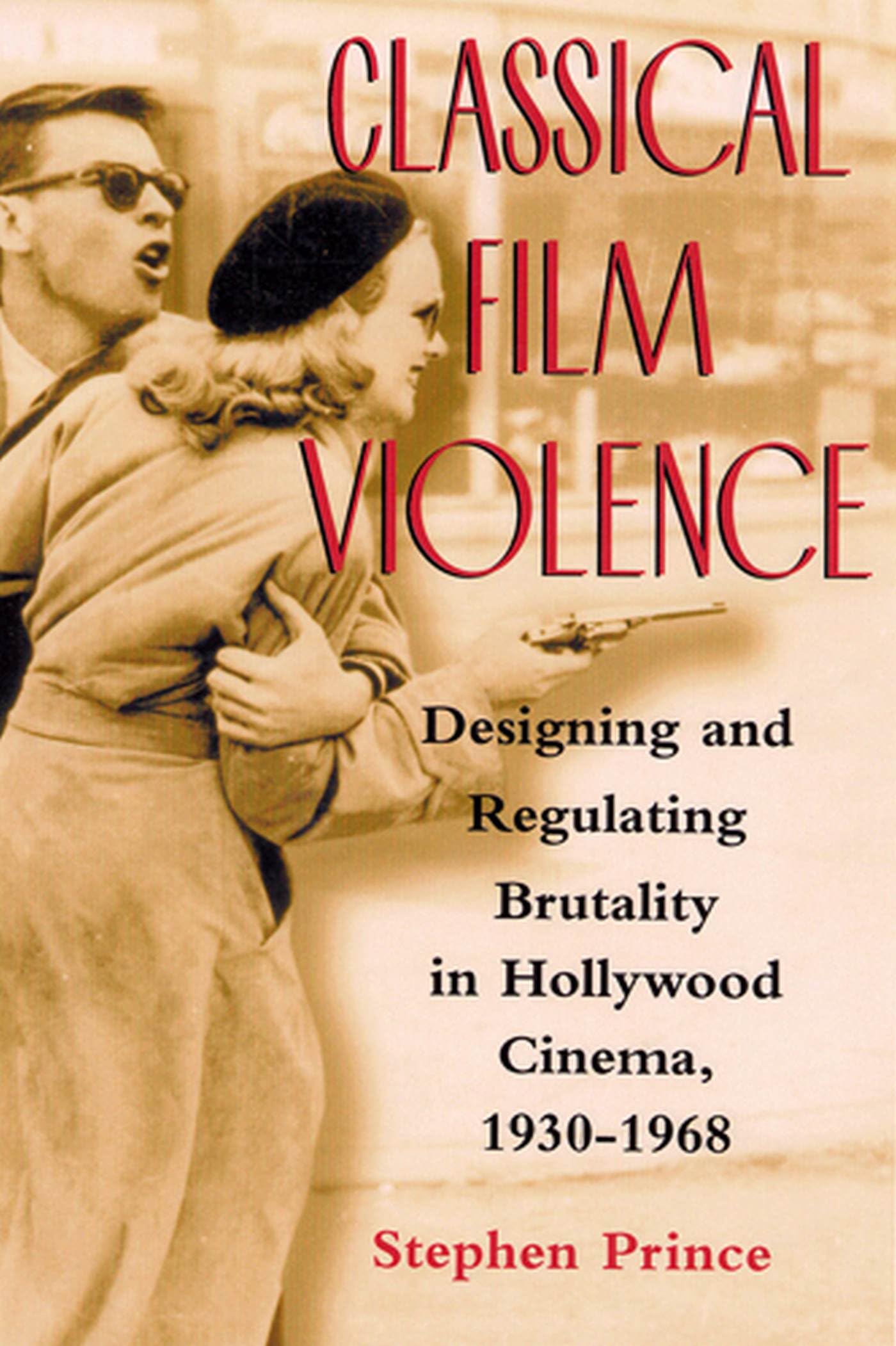 Classical Film Violence lisez l'histoire captivante de la censure du cinéma américain 1930-1968
