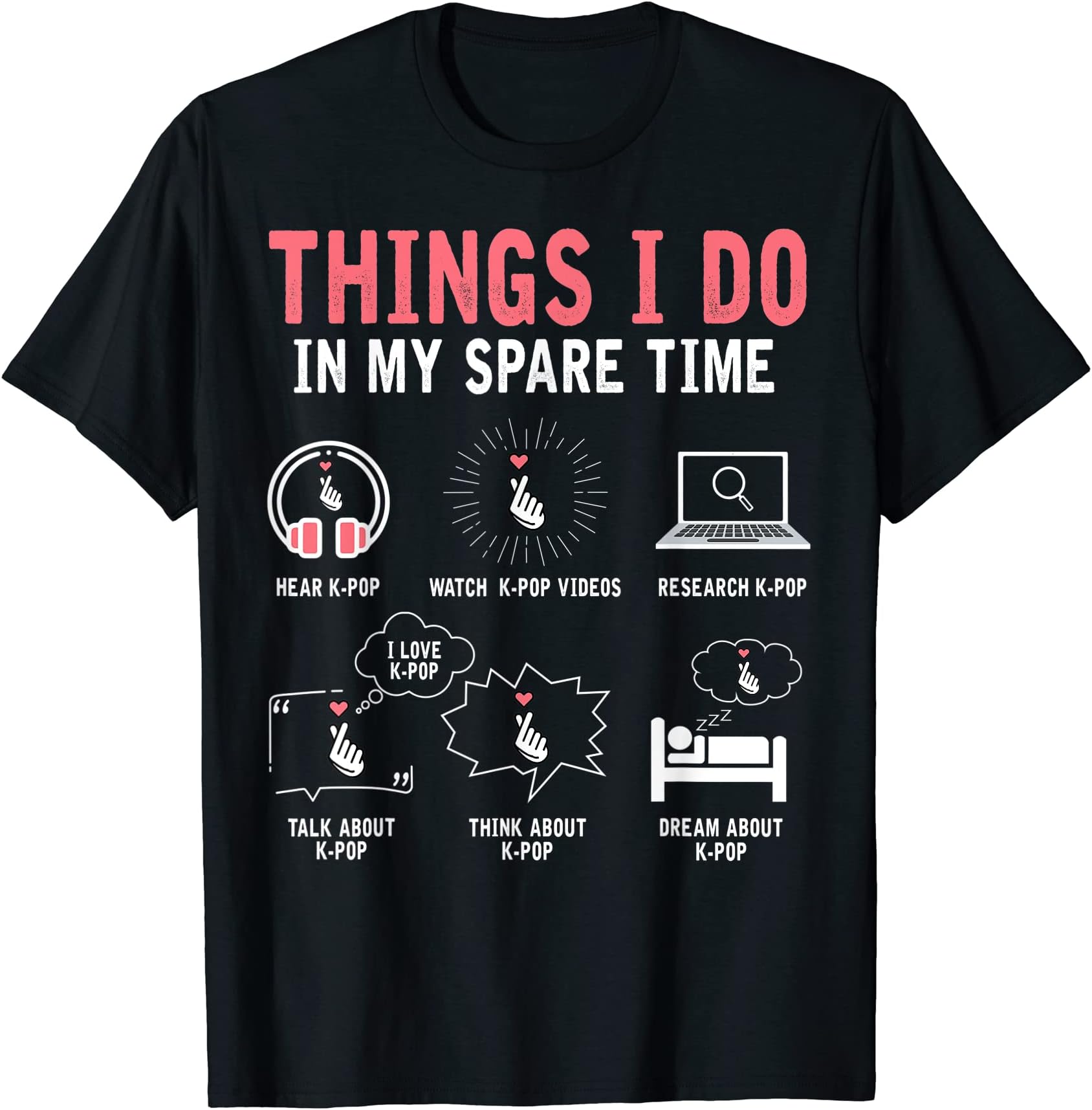 Things I Do In My Spare Time K-Pop Korean Pop Music Lover T-Shirt