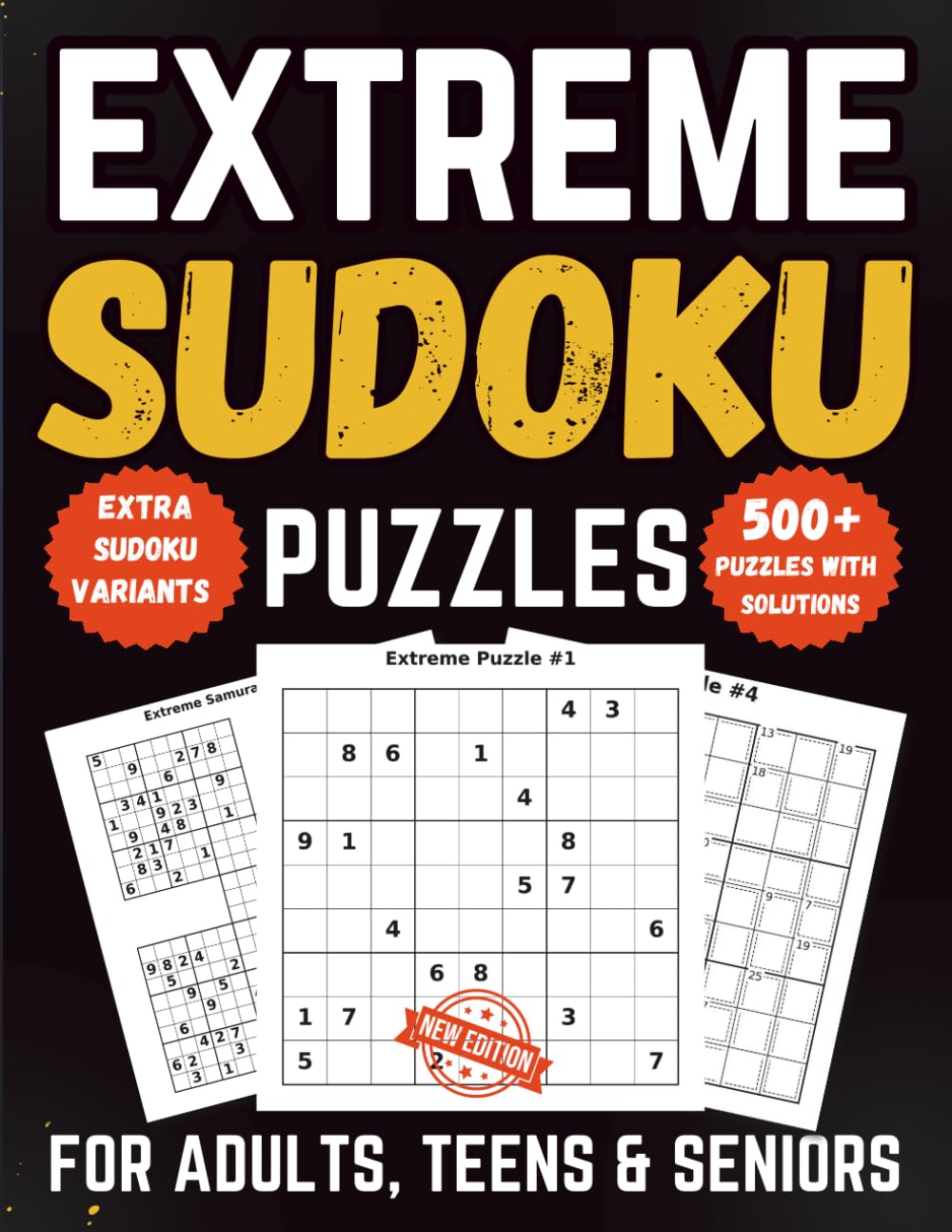 500+ Extreme Sudoku Puzzles for Adults, Teens & Seniors: Very Challenging Puzzles with Solutions, Bonus Variants, and Free Extra Puzzles (Classic Sudoku Collection)