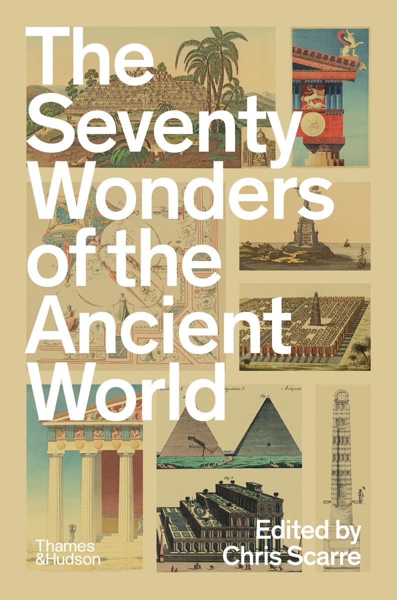 The Seventy Wonders of the Ancient World by Chris Scarre (Paperback Book)
