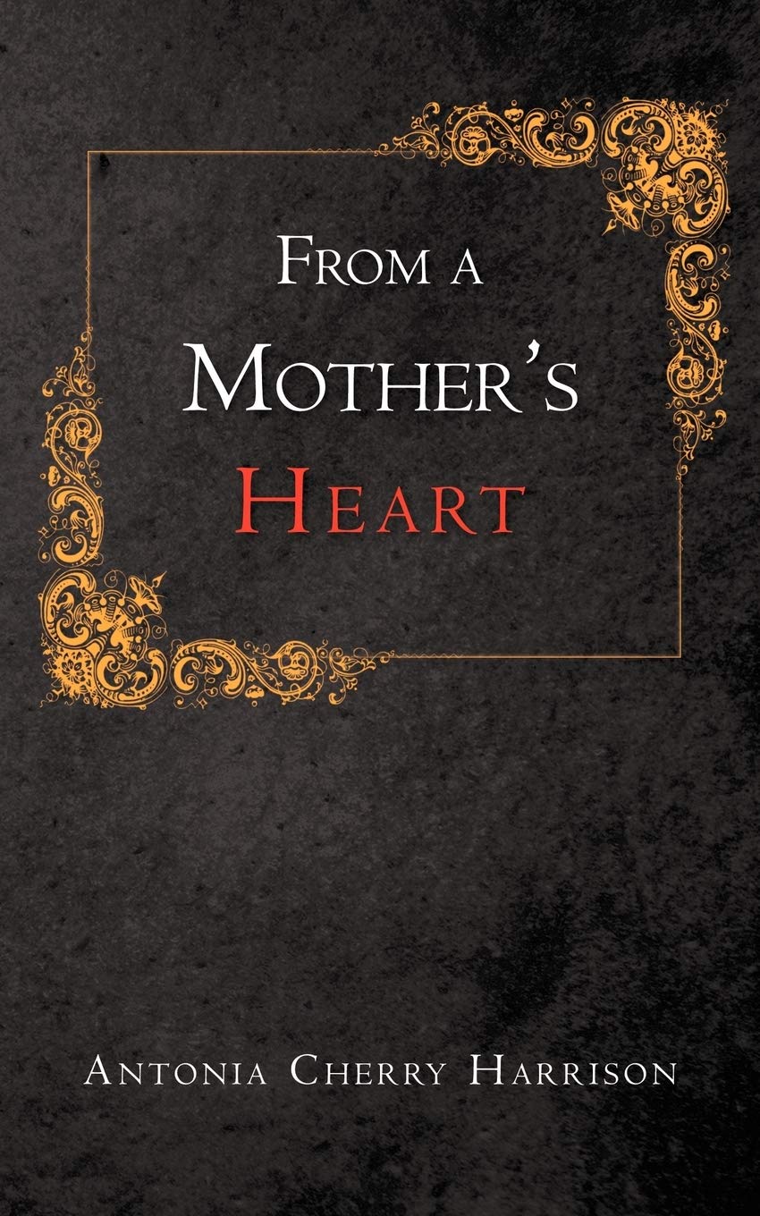Amazon.co.jp: From A Mother's Heart : Harrison, Antonia Cherry: 洋書