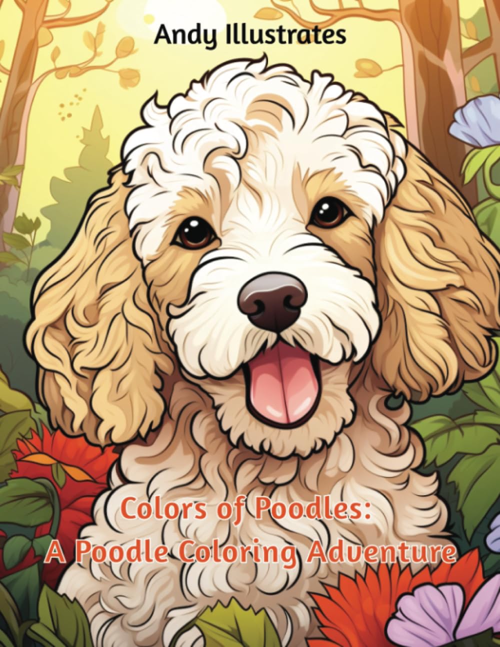 Colors of Poodles: A Poodle Coloring Adventure (Breeds in Color Adventure: A Spectacular Coloring Journey)