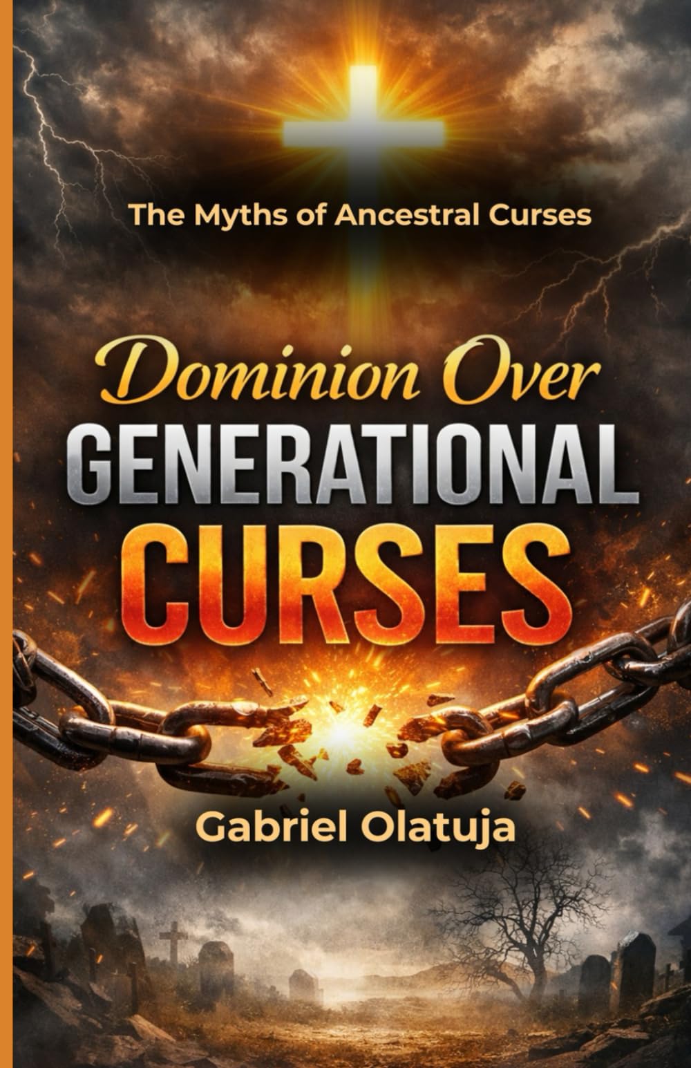 Dominion Over Generational Curses: The Myths of Ancestral Curses