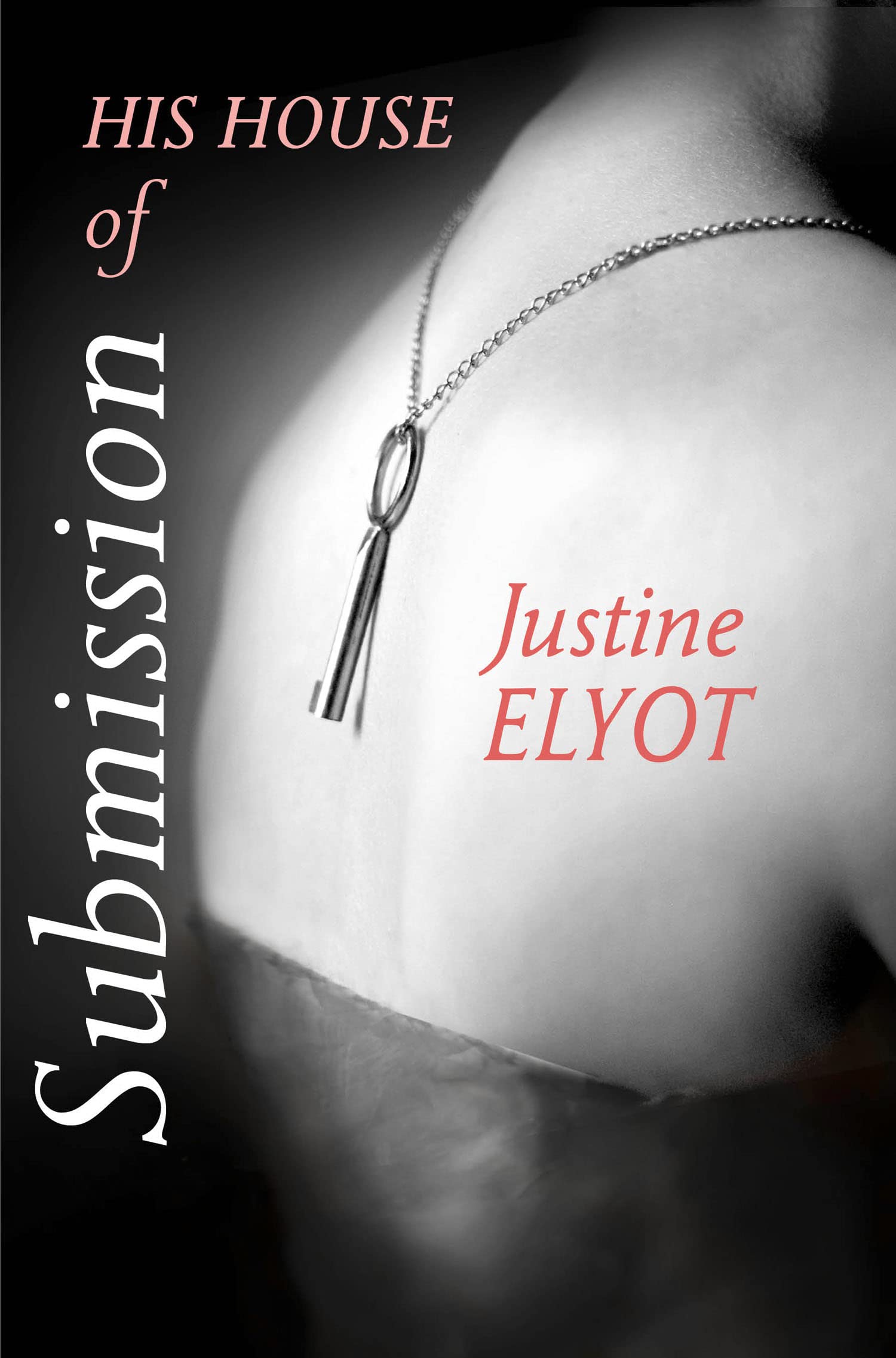 His House of Submission: A Dark Erotica Romance Where Private Desires Lead to Dangerous Secrets