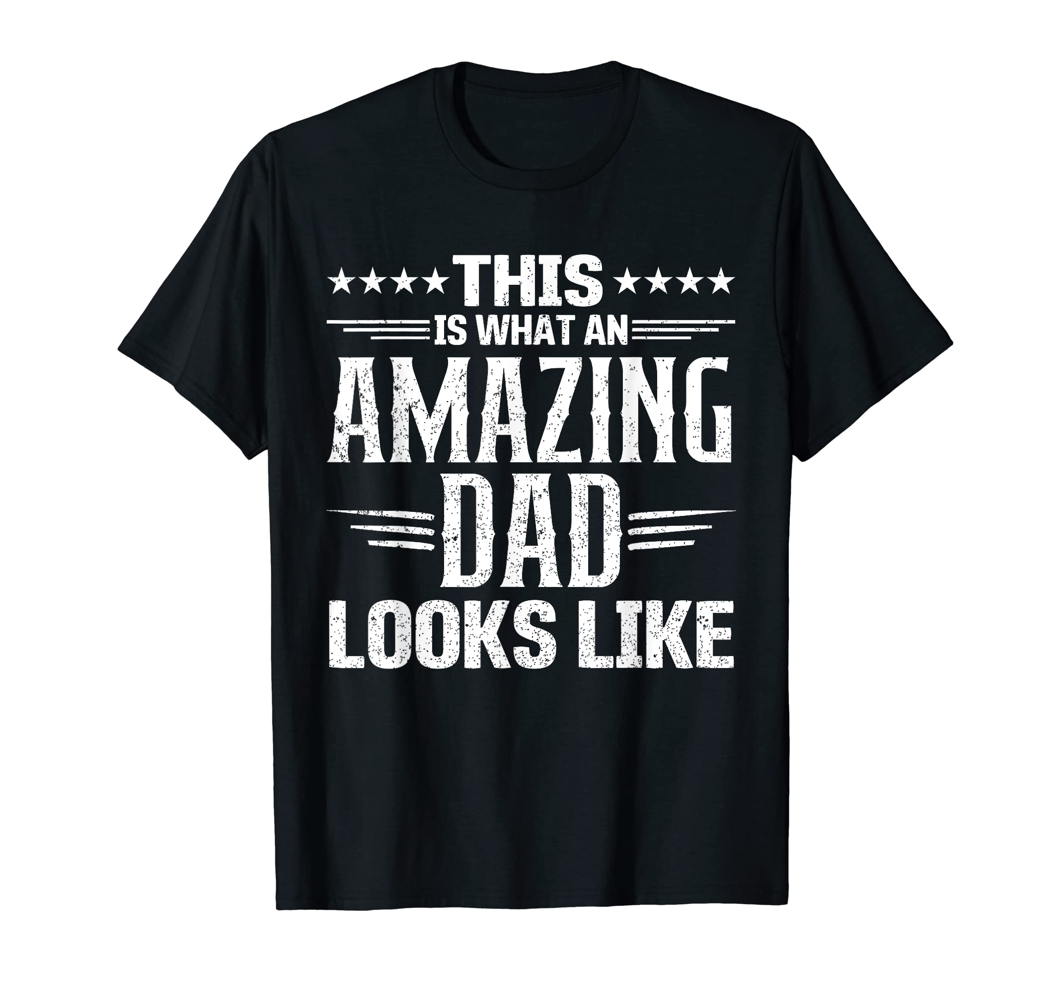 This Is What An Amazing Dad Looks Like Funny Father's Day T-Shirt