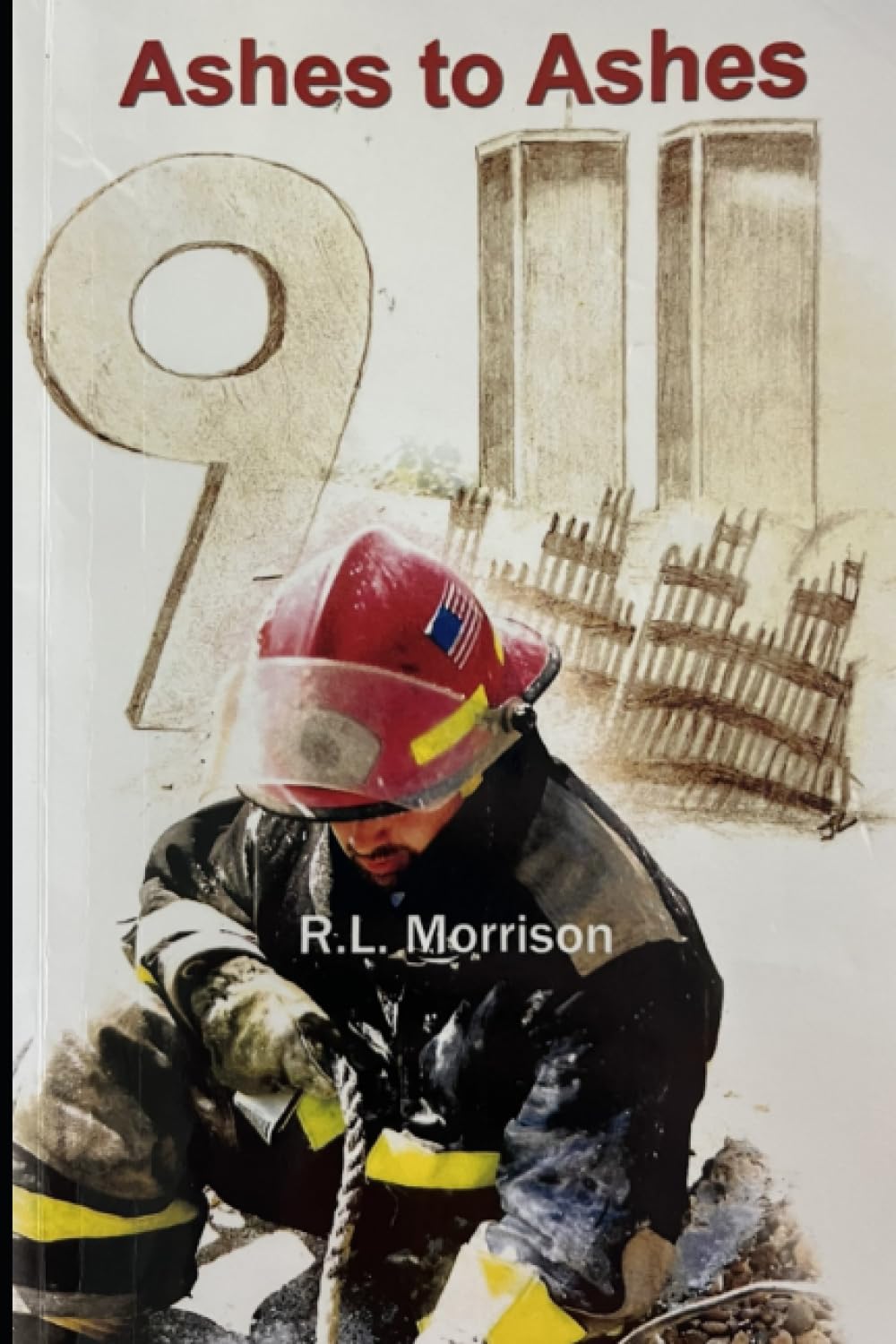 Ashes to Ashes 9/11: A firefighters look back at 9/11