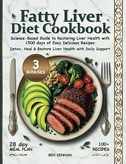 Fatty Liver Diet Cookbook: Science-Based Guide to Restoring Liver Health with 1500 Days of Easy Delicious Recipes, a Complete Meal Plan | Detox, Heal & Restore Liver Health with Daily Support