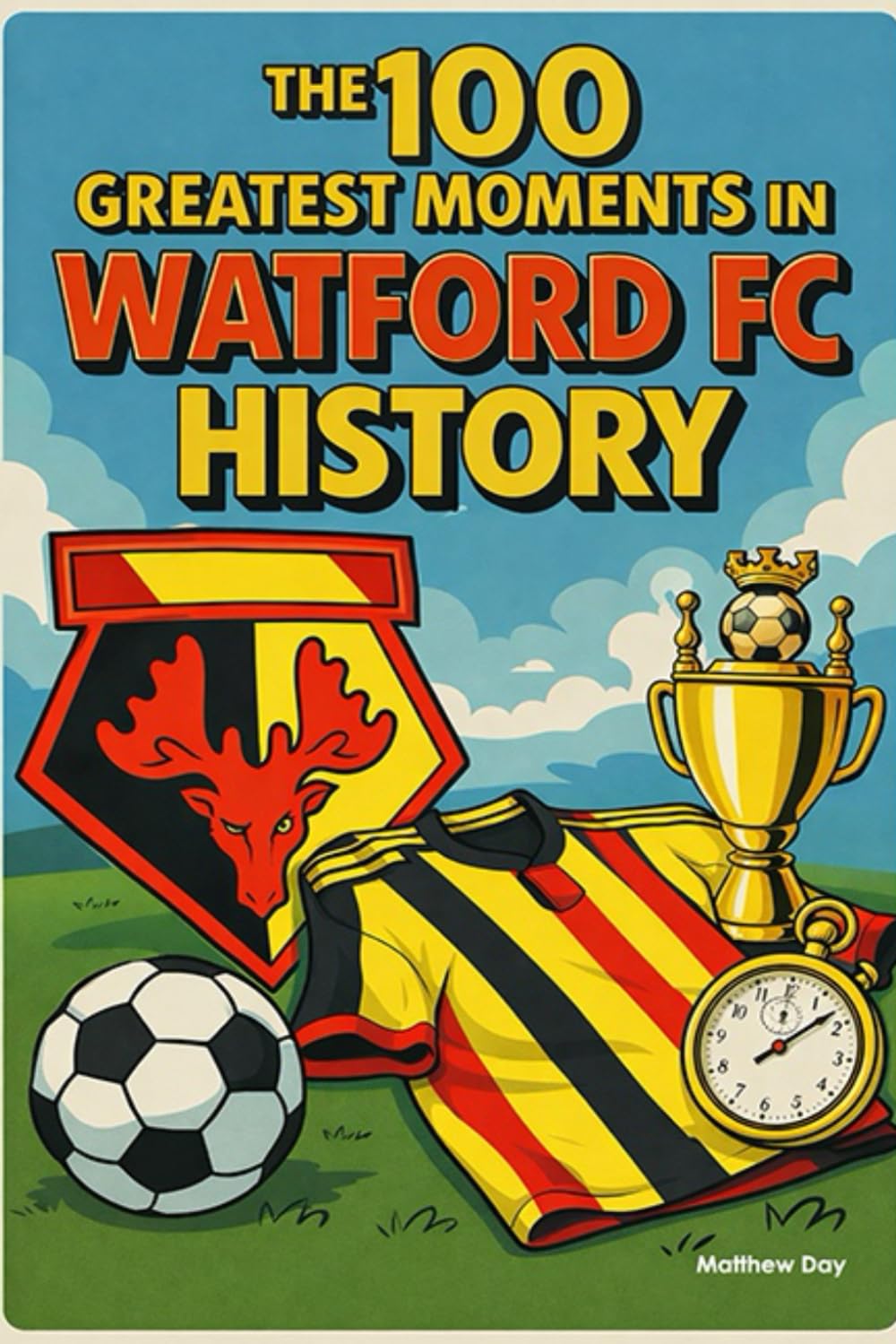 he 100 Greatest Moments in Watford FC History