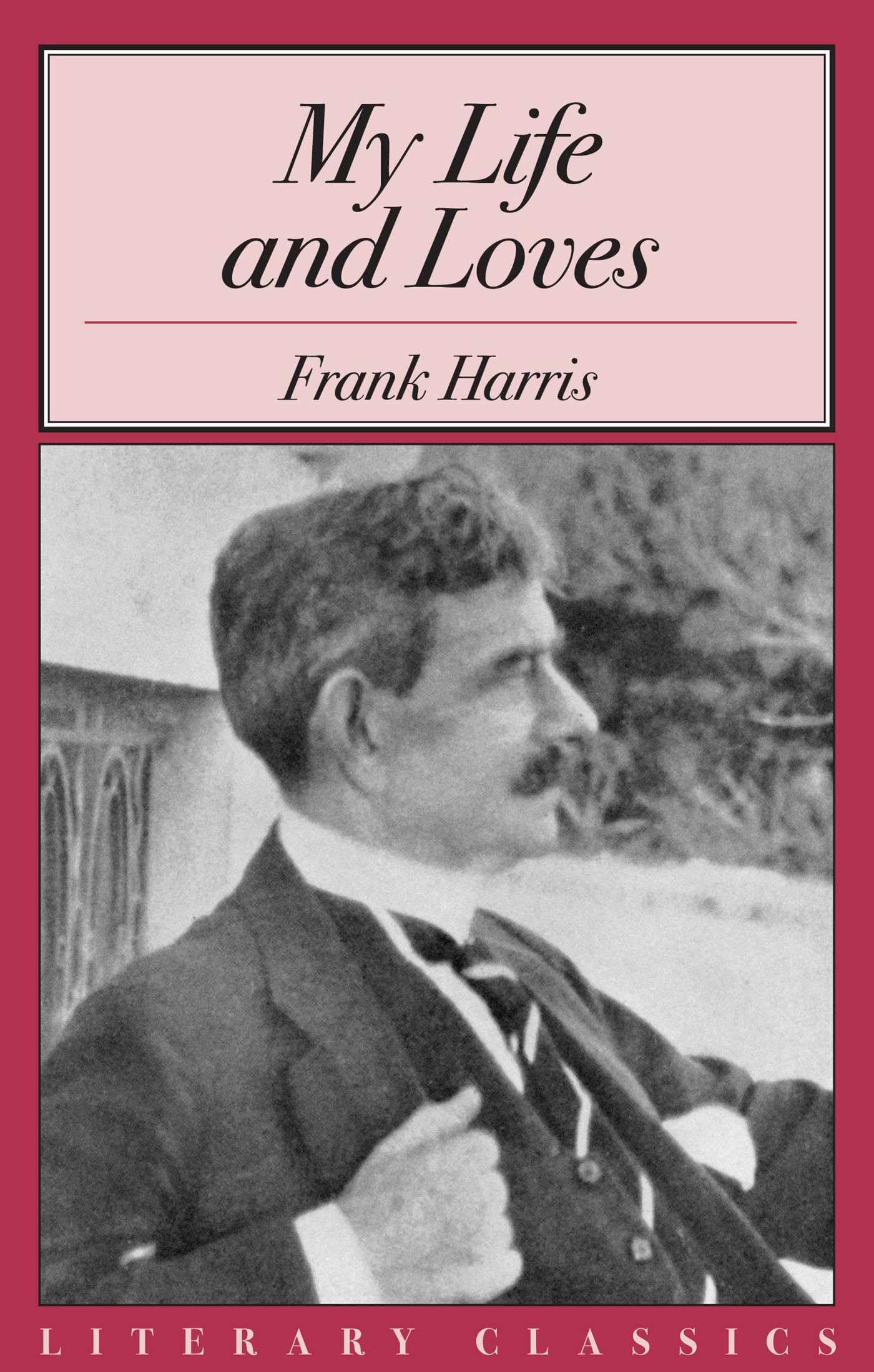 My Life and Loves — Frank Harris Paperback