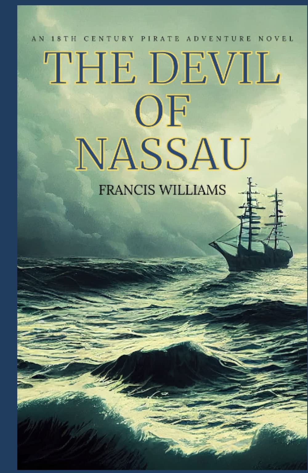 The Devil of Nassau: An 18th Century Pirate Adventure Novel