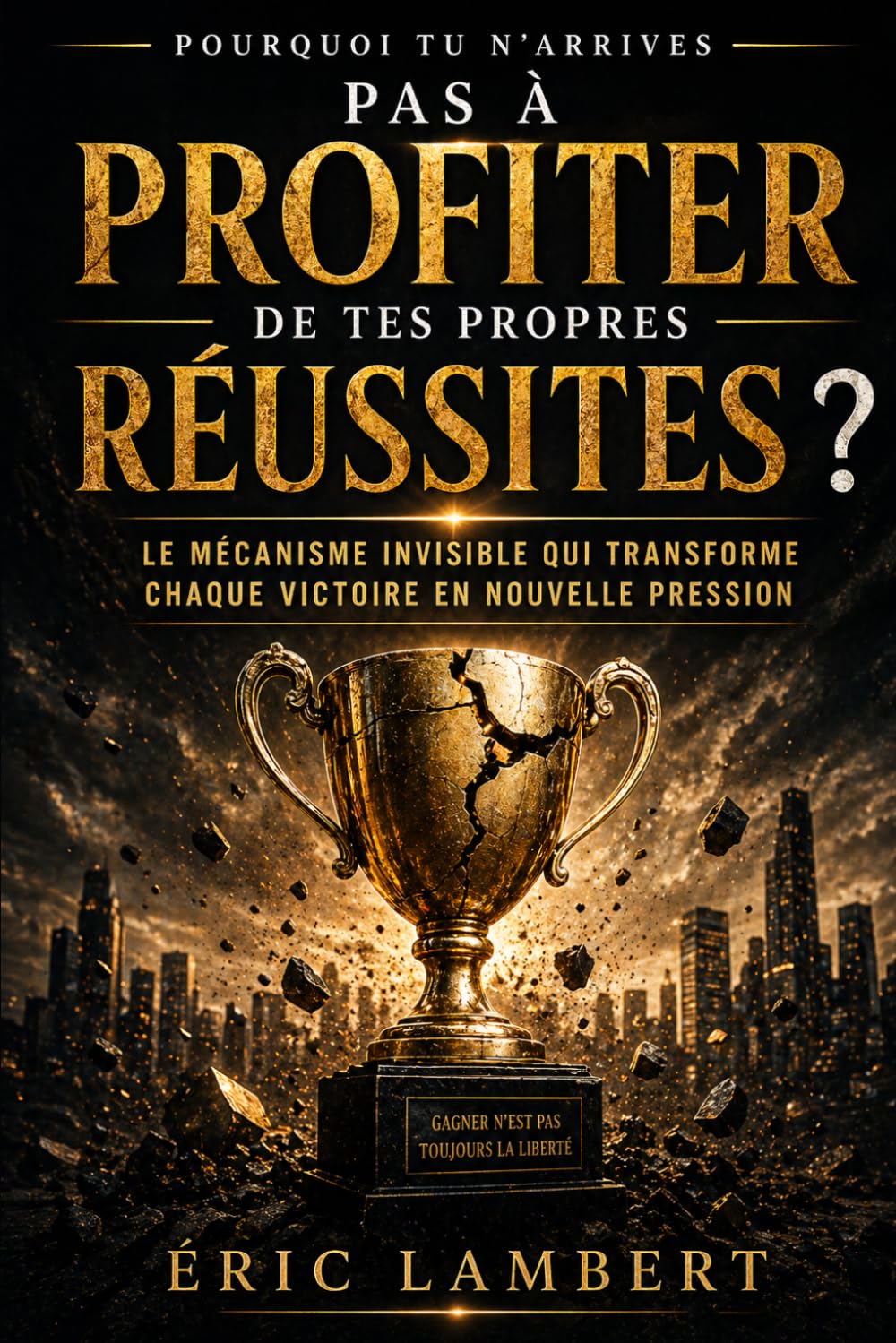 Pourquoi tu n'arrives pas à profiter de tes propres réussites: Le mécanisme invisible qui transforme chaque victoire en nouvelle pression
