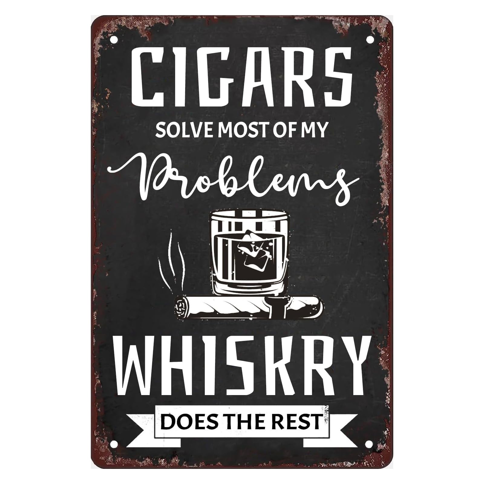 Vintage Metal Tin Sign, Cigars Solve Most Problems Whiskey Rest Decor, 8x12 Inch