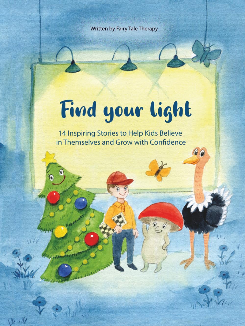 Find your light: 14 Inspiring Stories to Help Kids Believe in Themselves and Grow with Confidence (Becoming Me)