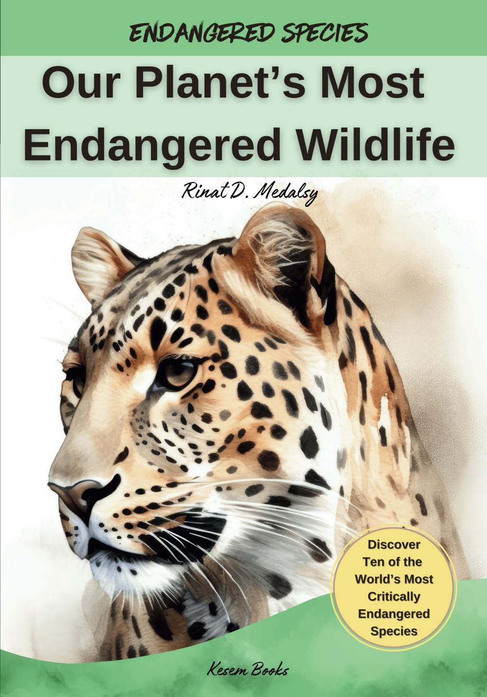 Our Planet's Most Endangered Wildlife (Endangered Species)