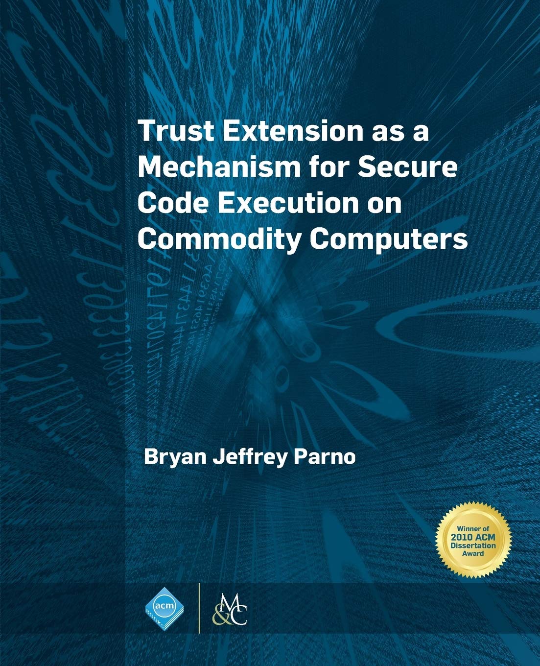 Buy Trust Extension as a Mechanism for Secure Code Execution on Commodity  Computers (ACM Books) Book Online at Low Prices in India | Trust Extension  as a Mechanism for Secure Code Execution