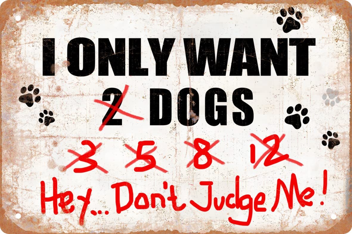 Cartello In Metallo Divertente Per Cani: "I Only Want Dogs... Don't Judge Me" - Targa 20x30 Cm, Arredamento Rustico Per Casa, Giardino, Balcone, Regalo Umoristico Per Amanti Degli Animali - 3
