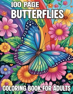 100 Page Butterfly Coloring Book For Adults: 50 Beautiful & Easy Large Print Butterfly and Floral Designs for Stress Relief and Mindful Relaxation.