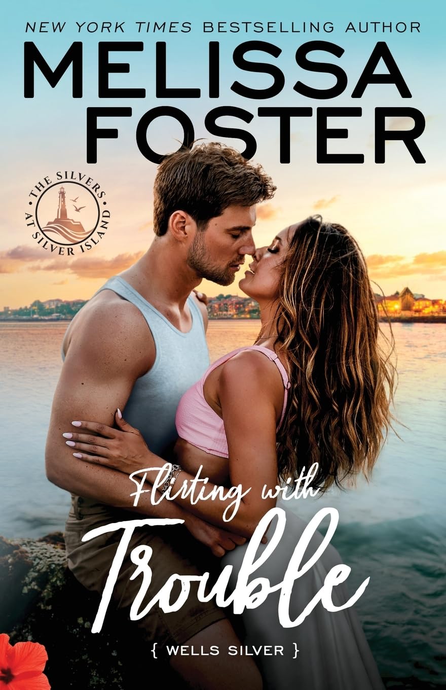 Flirting with Trouble: Wells Silver: 1 (The Silvers at Silver Island)