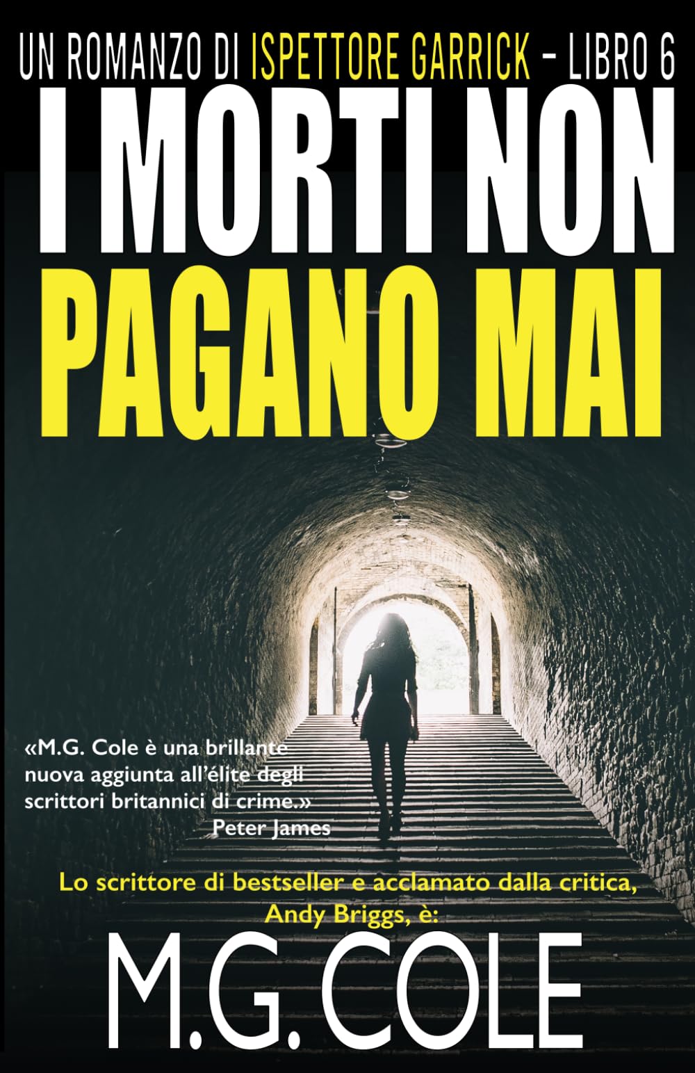 I MORTI NON PAGANO MAI: Un romanzo di DCI Garrick – Libro 6