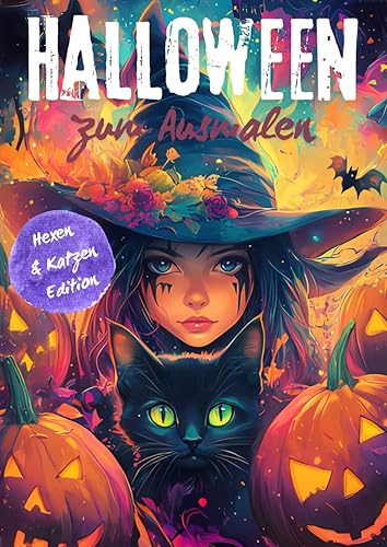 Halloween zum Ausmalen - Hexen &amp; Katzen Edition - Das Malbuch für Jugendliche und Erwachsene: Hexen hexen, Katzen schnurren – dein Stress ist ... Zaubertrank gegen schlechte Laune.
