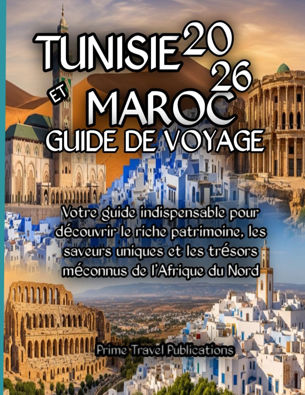 Tunisie et Maroc Guide de voyage 2026