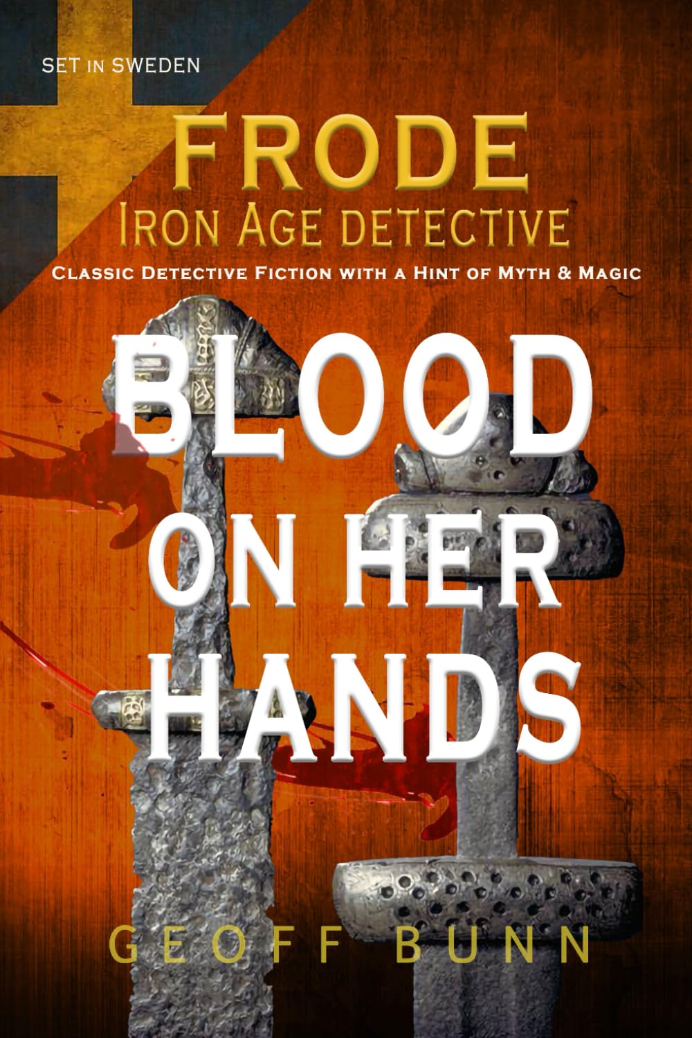Blood on her Hands: Classic Detective Fiction with a Hint of Myth & Magic (Frode: Iron Age Detective)