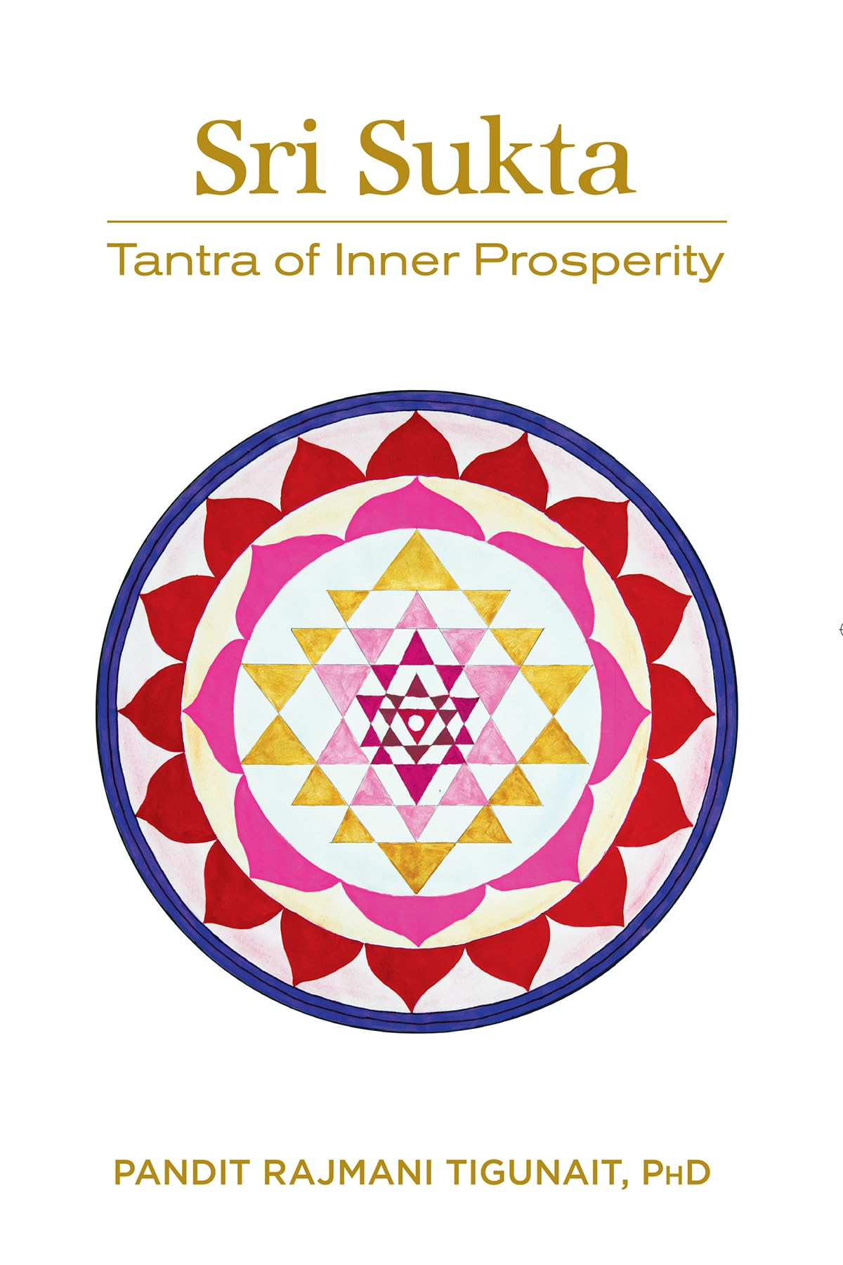 Sri Sukta: Tantra of Inner Prosperity Paperback – 1 Jan. 2020