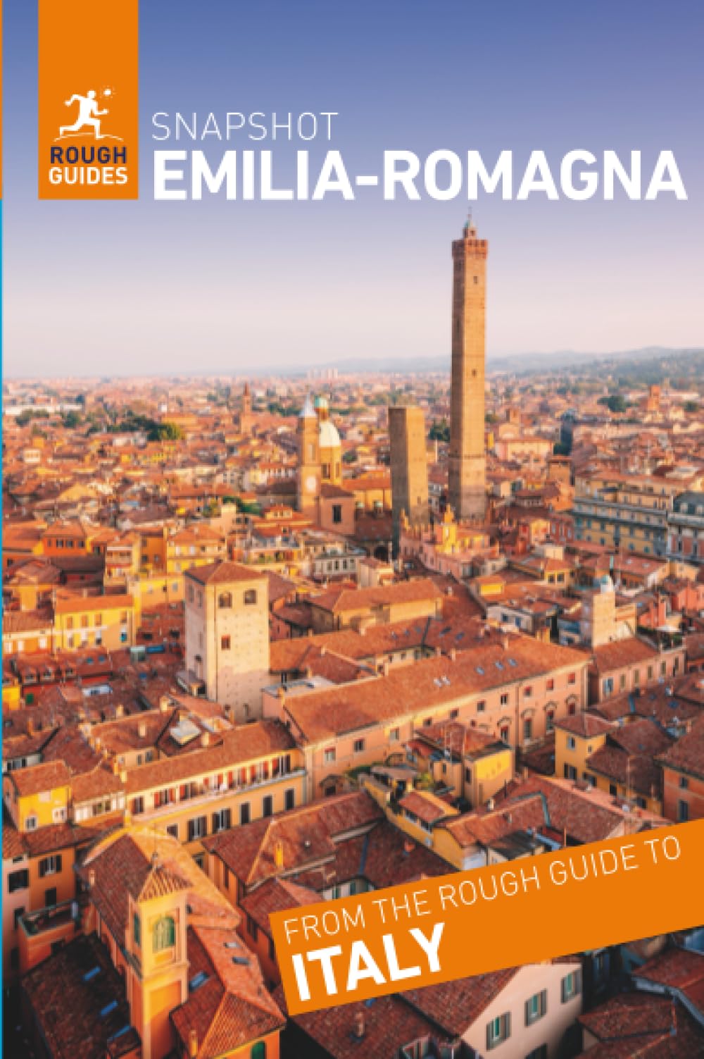 Rough Guides Snapshot Emilia-Romagna (Travel Guide | Insider Tips | Must-See Sights | Color Maps | Travel Phrasebooks): Bologna, Parma, Modena, Ravenna, Rimini, San Marino