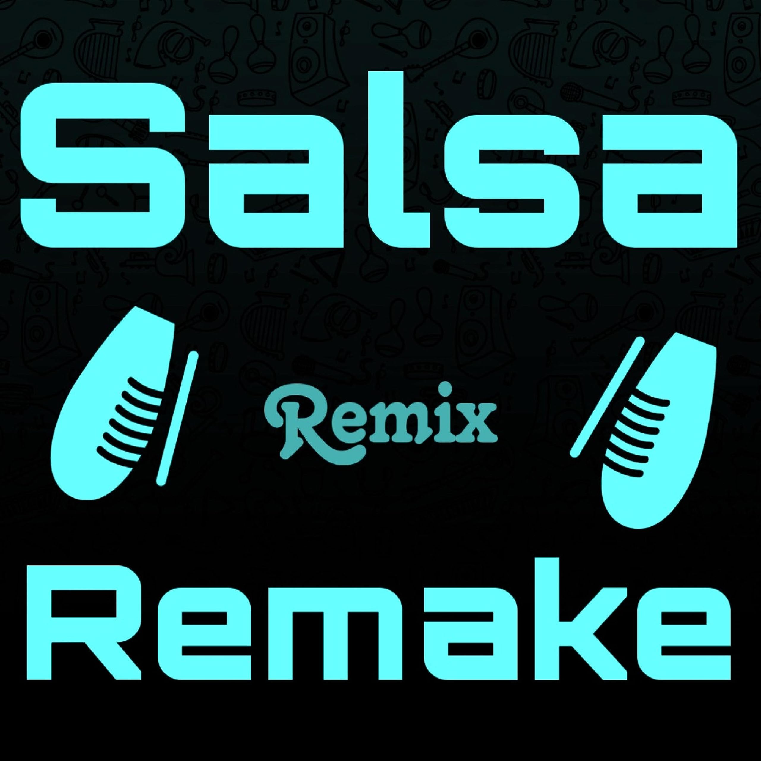 Salsa Remix & Remakes