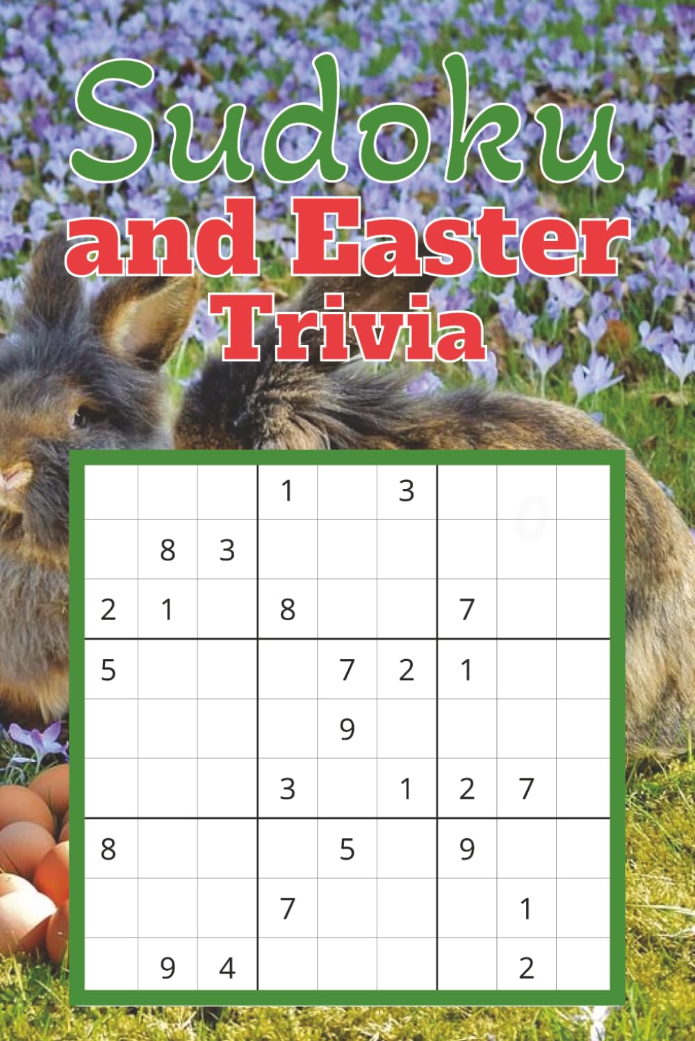 Sudoku and Easter Trivia: Sudoku Puzzles and Trivia Questions about Easter | 6x9 inches, 110 pages, 50+ puzzles ... Gift for Vacations, Holidays and Free Times