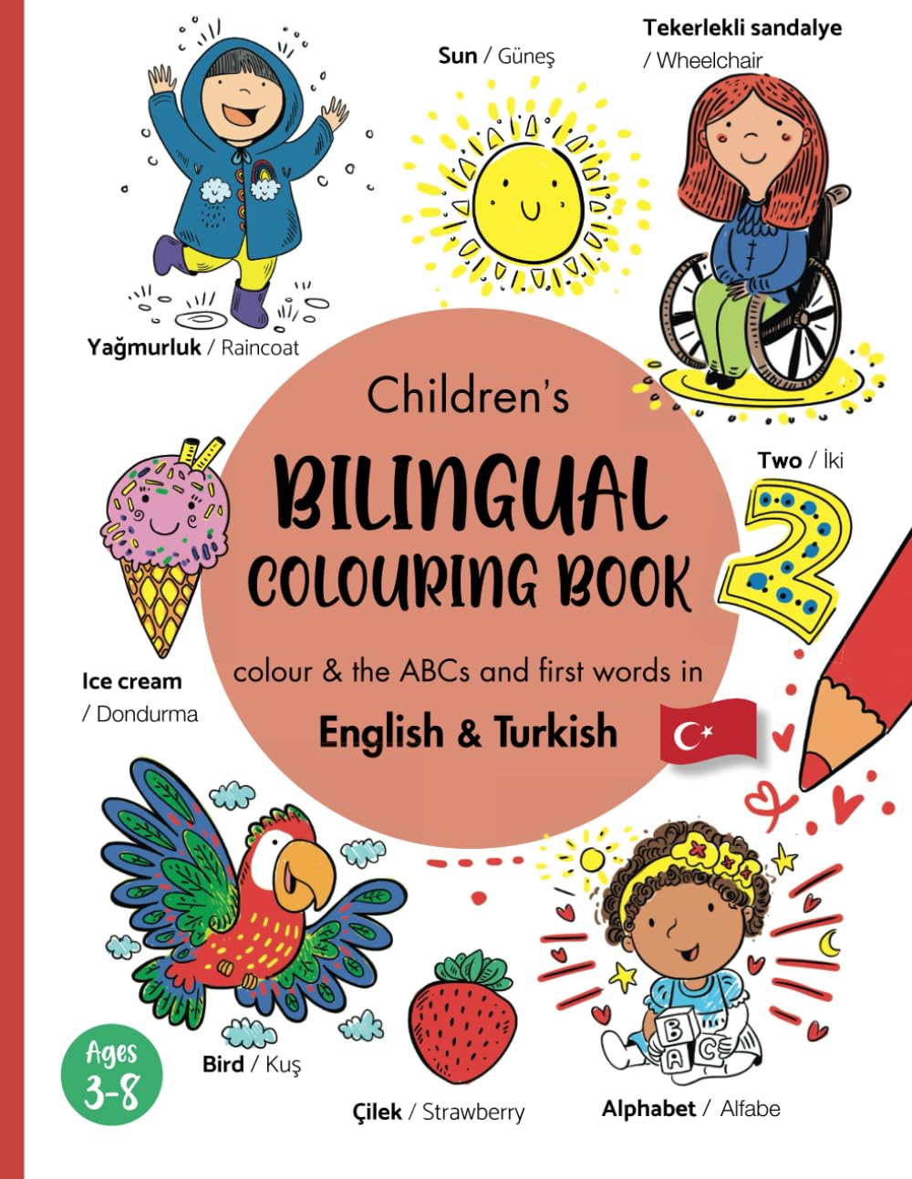 Children's Bilingual Coloring Book English & Turkish: Learn the ABCs and First Words in Turkish/for kids ages 3-8/İngilizce Türkçe, İki dilli çocuk kitabı (Bilingual English Turkish Books for Kids)