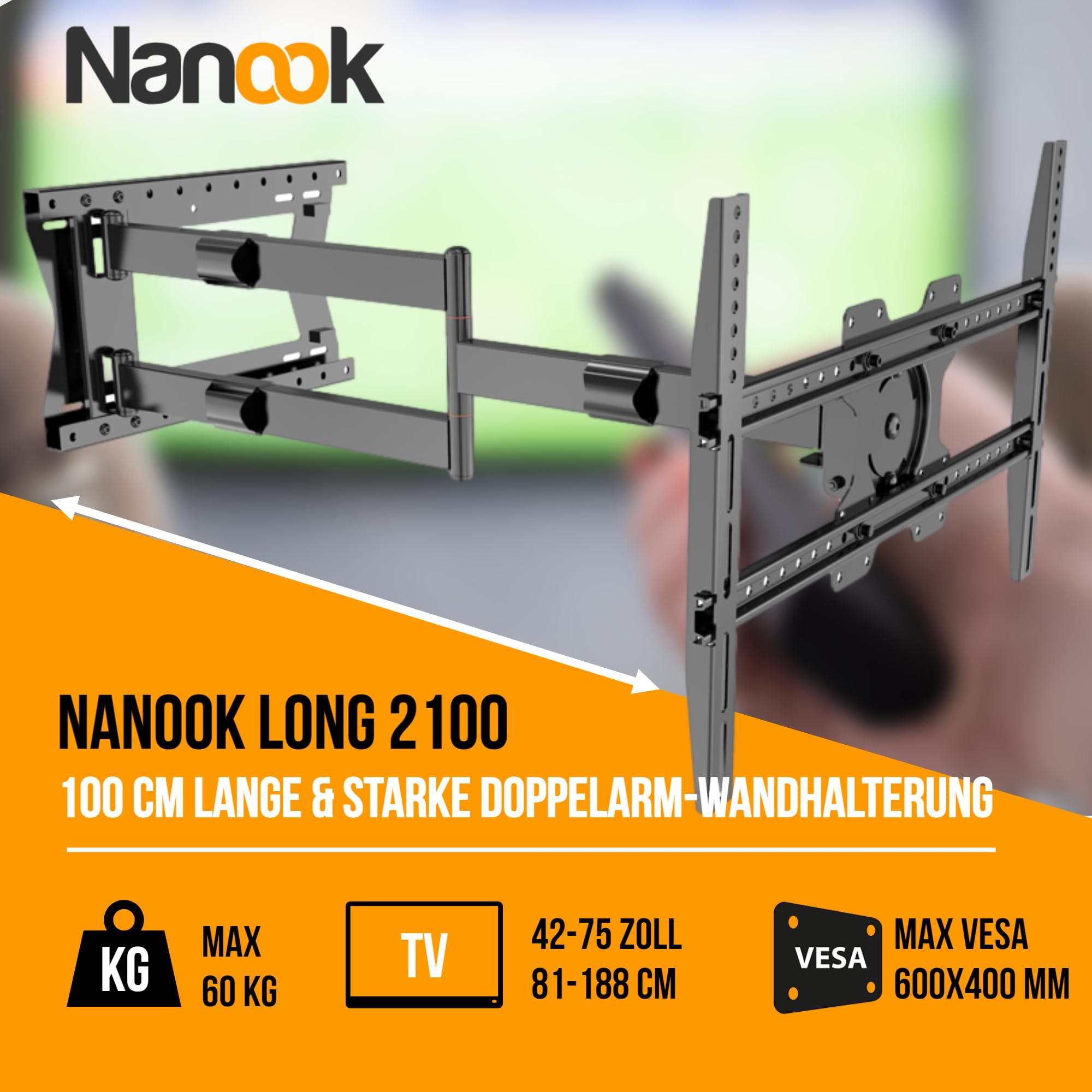 Nanook Long 2100 Langarm TV-Wandhalterung 42-75 Zoll, 100 cm Auszug, 60 kg | Extrem Robuste Konstruktion, Extra-Lange Arme Für Maximalen Schwenkbereich (180°) Und Große Reichweite, Max. VESA 600x400