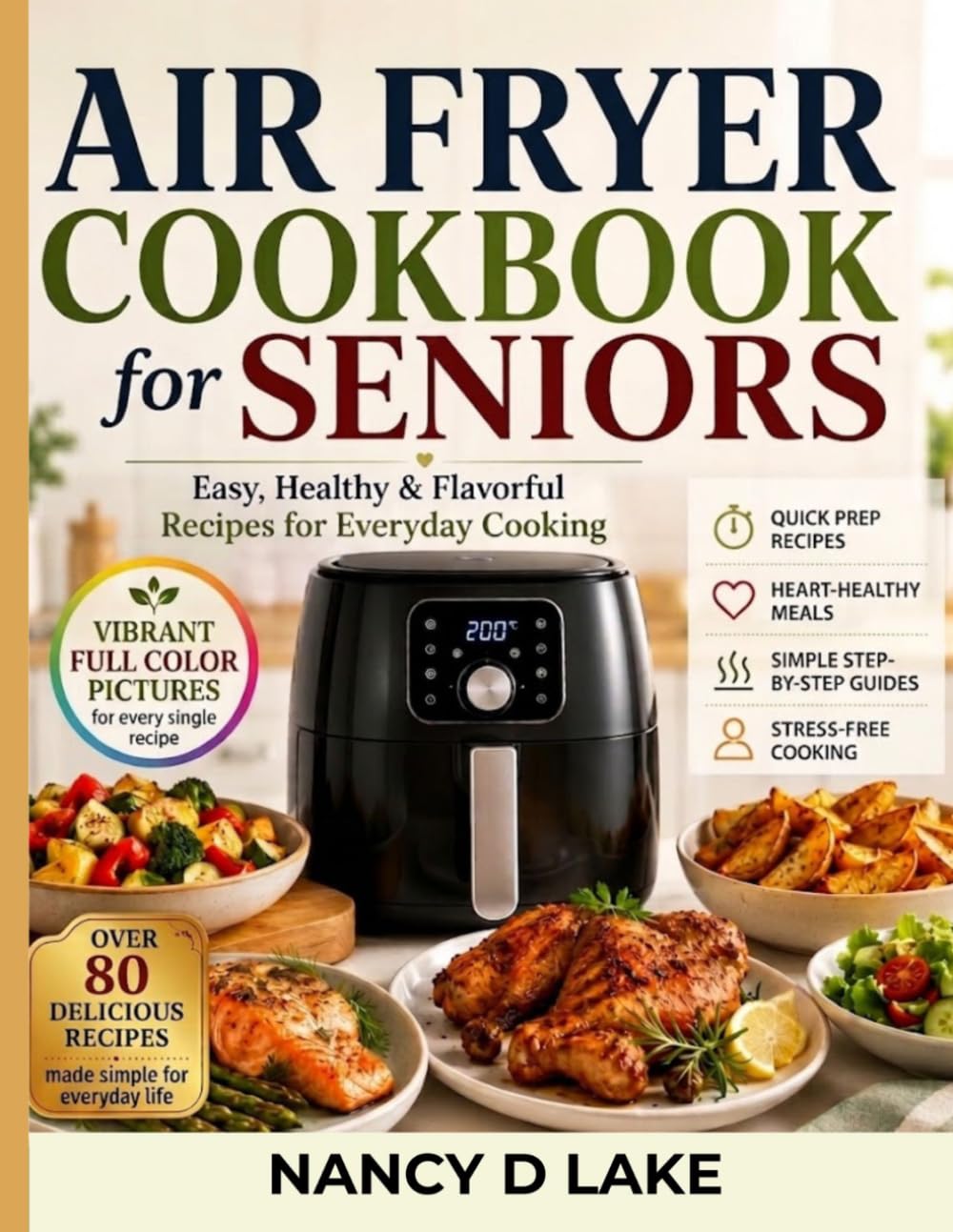 Air Fryer Cookbook for Seniors: Easy, Healthy & Flavorful Recipes for everyday cooking