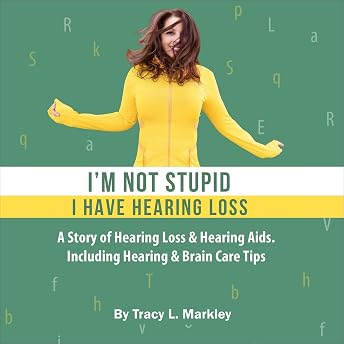 I'm Not Stupid, I Have Hearing Loss Audiobook by Tracy L Markley episode artwork